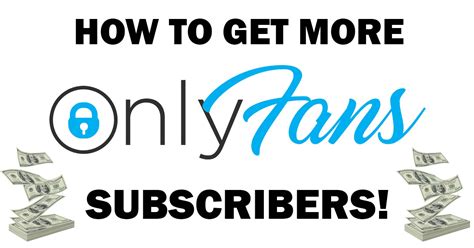 best place to get onlyfans subscribers|25 LEGIT Ways to Get More Subscribers on。